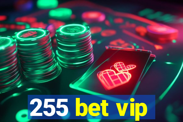 255 bet vip